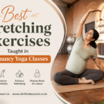 Best Stretching Exercises Taught in Pregnancy Yoga Classes
